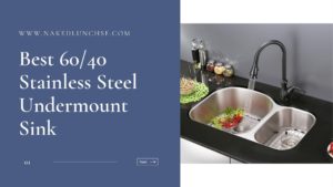 Best 60/40 Stainless Steel Undermount Sink