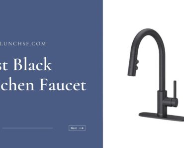 Top 10 Best Black Kitchen Faucet Reviews 2022