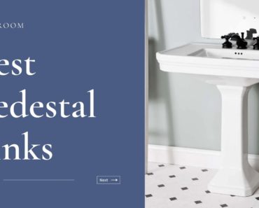 Top 9 The Best Pedestal Sinks in 2023