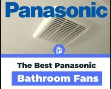 The Best Panasonic Bathroom Fan for Your Home