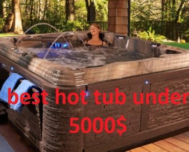 What Are the Best Hot Tubs under 5000$ on the market?